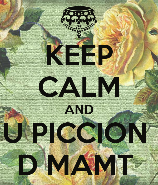 keep-calm-and-u-piccion-d-mamt